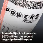 Powerball Jackpot Climbs to $875 Million, Marking Second-Largest Prize of the Year